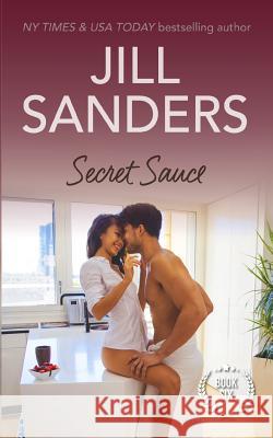 Secret Sauce Jill Sanders 9781942896432 Idealist LLC - książka