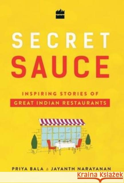 Secret Sauce: Inspiring Stories of Great Indian Restaurants Narayanan, Jayanth 9789352776269 HarperCollins India - książka