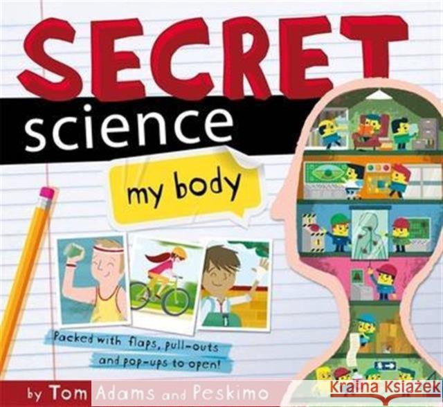 Secret Science: My Body Tom Adams, David Peskimo 9781783704491 Templar Publishing - książka