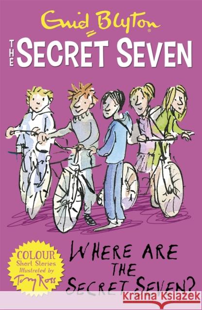 Secret Seven Colour Short Stories: Where Are The Secret Seven?: Book 4 Enid Blyton 9781444927689 Hachette Children's Group - książka