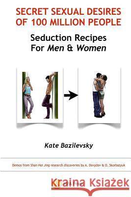 Secret Sexual Desires Of 100 Million People: Seduction Recipes for Men and Women: Demos from Shan Hai Jing research discoveries by A. Davydov & O. Sko Buccarey, Joice 9780988648579 Hpa Press - książka