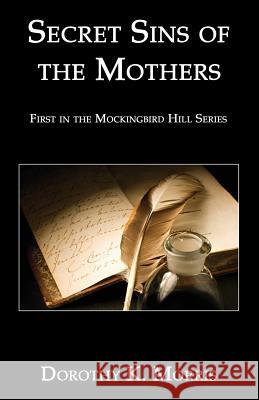 Secret Sins of the Mothers: Revised Edition Dorothy K. Morris 9781949756326 Virtualbookworm.com Publishing - książka