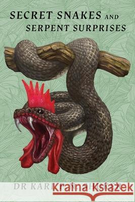 Secret Snakes and Serpent Surprises Karl P. N. Shuker 9781616465209 Coachwhip Publications - książka