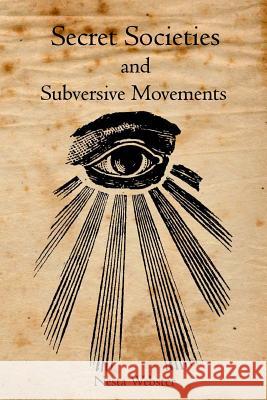 Secret Societies and Subversive Movements Nesta Webster 9781926842110 Theophania Publishing - książka