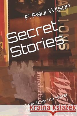 Secret Stories: Tales from the Secret History F. Paul Wilson 9781794628519 Independently Published - książka