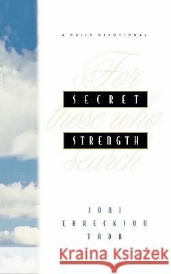 Secret Strength: For Those Who Search Tada, Joni Eareckson 9780880709897 Multnomah Publishers - książka