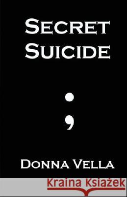 Secret Suicide Donna Vella 9781643731506 Lighthouse Publishing - książka