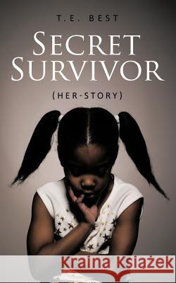 Secret Survivor (Her-Story) T. E. Best 9781438973326 Authorhouse - książka