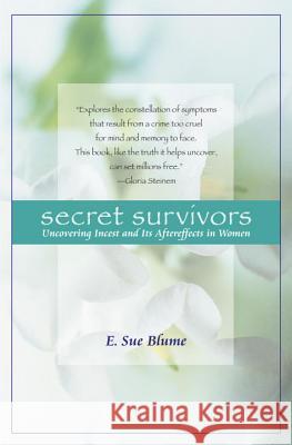 Secret Survivors: Uncovering Incest and Its Aftereffects in Women Sue E. Blume E. Sue Blume 9780345419453 Ballantine Books - książka
