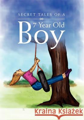 Secret Tales of a 7 Year Old Boy Rudy 9781450090322 Xlibris - książka