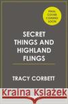 Secret Things and Highland Flings Tracy Corbett 9780008299507 HarperCollins Publishers