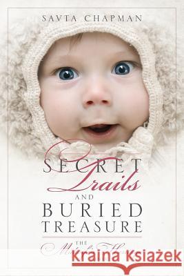 Secret Trails and Buried Treasure: The Midwife's Heritage Book 2 Savta Chapman 9781478751298 Outskirts Press - książka