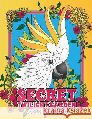 Secret Twilight Garden Coloring Book: Enter a Whimsical Zen Garden with Adorable Animals and Magical Floral Patterns - Adult Coloring Book with Stress Megan Swanson 9781725061354 Createspace Independent Publishing Platform - książka