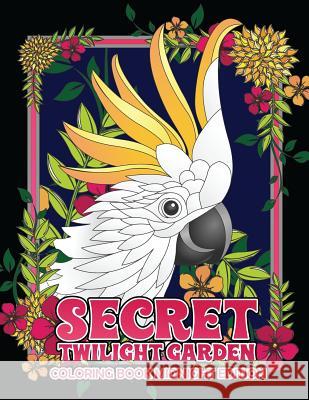 Secret Twilight Garden Coloring Book Midnight Edition: Enter a Whimsical Zen Garden with Adorable Animals and Magical Floral Patterns - Adult Coloring Megan Swanson 9781725061552 Createspace Independent Publishing Platform - książka