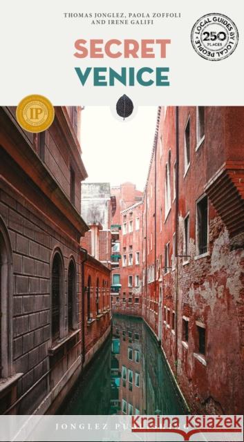 Secret Venice Guide: A guide to the unusual and unfamiliar Paola Zoffoli 9782361959128 Jonglez Publishing - książka