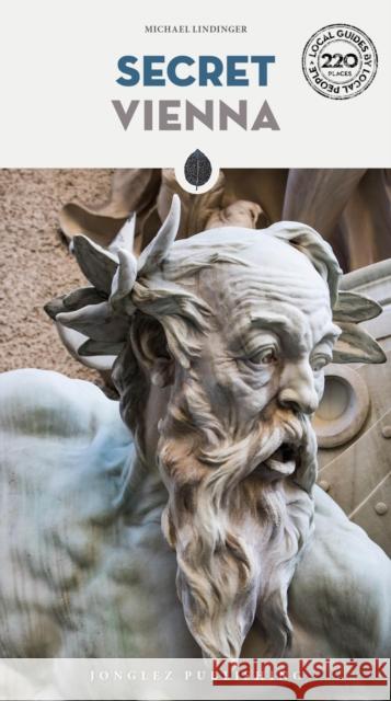 Secret Vienna Guide: A guide to the unusual and unfamiliar Michaela Lindinger 9782361959395 Jonglez Publishing - książka
