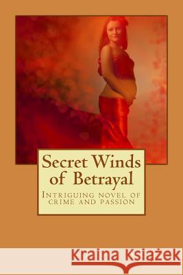 Secret Winds of Betrayal Peggy McGee 9781543113204 Createspace Independent Publishing Platform - książka