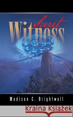 Secret Witness Madison C. Brightwell 9781491751176 iUniverse - książka
