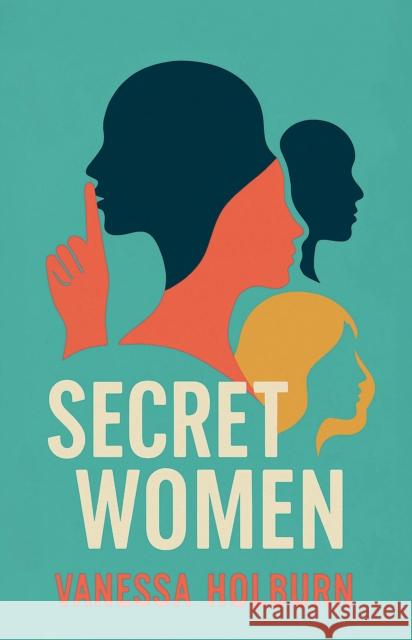 Secret Women: What we Hide and Why Vanessa Holburn 9781068467400 Aurora Metro Publications - książka