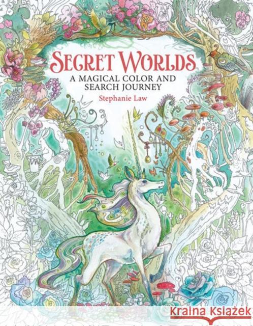 Secret Worlds: A Magical Color and Search Journey Stephanie Law 9781684620333 Sixth & Spring Books - książka