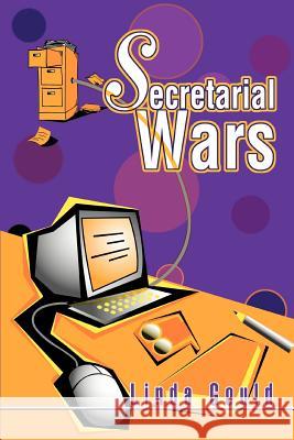 Secretarial Wars Linda Gould 9780595275922 iUniverse - książka