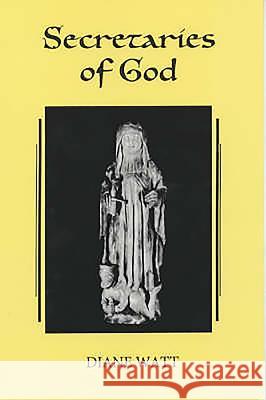 Secretaries of God: Women Prophets in Late Medieval and Early Modern England Diane Watt 9780859916141  - książka