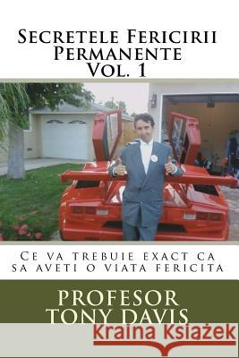 Secretele Fericirii Permanente Profesor Tony Davis 9781537558066 Createspace Independent Publishing Platform - książka