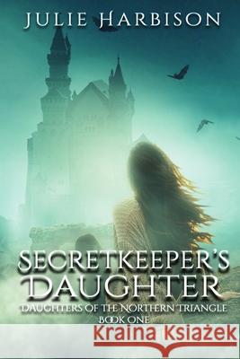Secretkeeper's Daughter Julie Harbison 9781079818642 Independently Published - książka