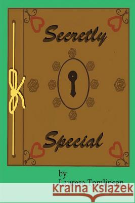 Secretly Special: You May be Special too Tomlinson, Lauresa A. 9780999560891 Lauresa Tomlinson - książka