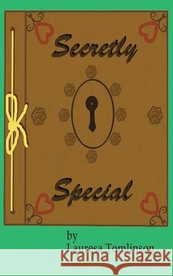 Secretly Special: You May be Special too Lauresa A. Tomlinson Lauresa Tomlinson 9781950421268 Lauresa Tomlinson - książka