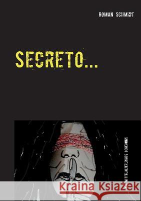 Secreto ...: Ein mittelalterliches Geheimnis Roman Schmidt 9783744834940 Books on Demand - książka