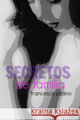 Secretos de Familia Francisco Pizano 9781537731278 Createspace Independent Publishing Platform - książka