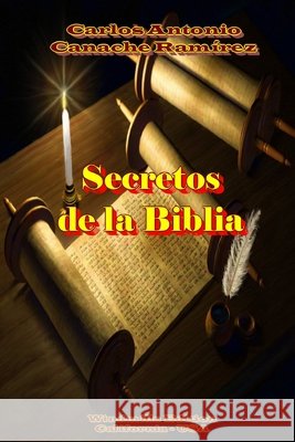 Secretos De La Biblia Carlos Antonio Canache Ramirez 9781105584312 Lulu.com - książka