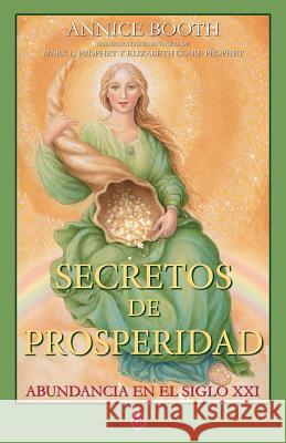 Secretos de prosperidad: Abundancia en el siglo XXI Booth, Annice 9781491043929 Createspace - książka
