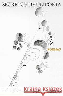Secretos de un poeta Max L. Lacayo 9781677734894 Independently Published - książka