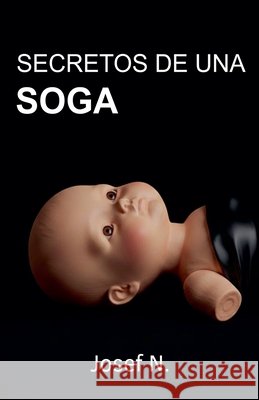 Secretos de una soga N, Josef 9798233624087 Josef N. - książka