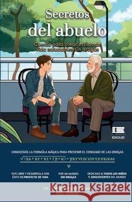 Secretos del abuelo: Cuento para crear estilos de vida saludables sin drogas Grupo ?gneo Pablo Salguer 9786125142689 Ediquid - książka