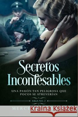 Secretos Inconfesables. Una pasión tan peligrosa que pocos se atreverían. Libro No. 2 Franco, Mercedes 9781672555760 Independently Published - książka