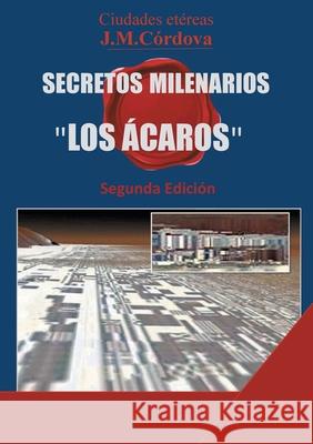 Secretos Milenarios: 'Los Ácaros' Segunda Edición Búcaro, Juan Mario 9789179697112 Books on Demand - książka