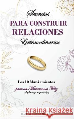 Secretos para construir relaciones extraordinarias: Los 10 mandamientos para un matrimonio feliz Avigdor Miller 9781638233503 www.bnpublishing.com - książka