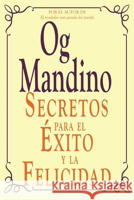 Secretos Para El Exito y La Felicidad Mandino, Og 9781607967590 www.bnpublishing.com - książka