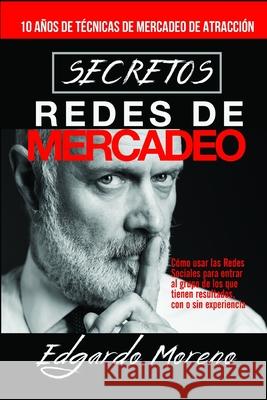 Secretos Redes de Mercadeo Edgardo Moren 9781678797898 Independently Published - książka