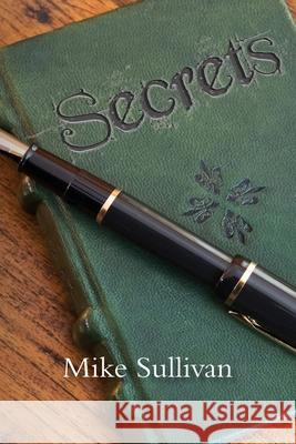 Secrets Mike Sullivan 9781539197911 Createspace Independent Publishing Platform - książka
