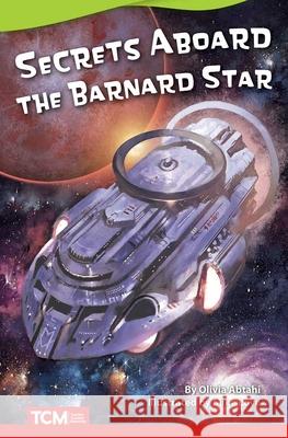 Secrets Aboard the Barnard Star Abtahi, Olivia 9781644913642 Teacher Created Materials - książka