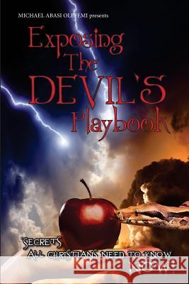 Secrets All Christians Need to Know Now!: Exposing the Devil's Playbook Mr Michael Olafemi 9781987575217 Createspace Independent Publishing Platform - książka