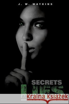 Secrets and Lies J W Watkins 9781628392036 Xulon Press - książka