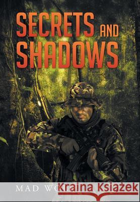 Secrets and Shadows Mad Wolf 9781514436950 Xlibris - książka