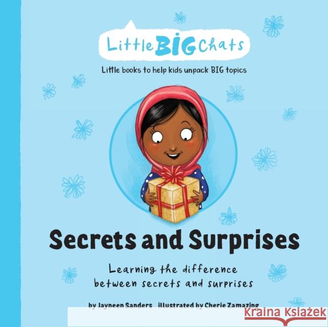 Secrets and Surprises: Learning the difference between secrets and surprises Cherie Zamazing Jayneen Sanders 9781761160134 Educate2empower Publishing - książka