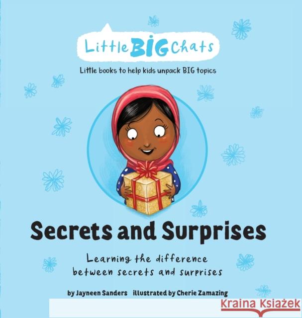 Secrets and Surprises: Learning the difference between secrets and surprises Jayneen Sanders Cherie Zamazing 9781761160271 Educate2empower Publishing - książka