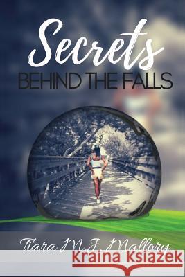 Secrets Behind the Falls Mallory Tiar 9781645166368 Tiara Mallory - książka